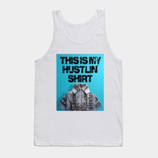 This is my hustling shirt Tank Top